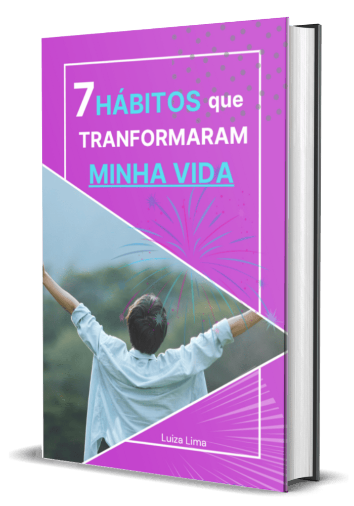 7 hábitos que transformaram minha vida